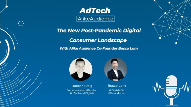 The New Post-Pandemic Digital Consumer Landscape With AlikeAudience Co-Founder Bosco Lam | Podcast #11