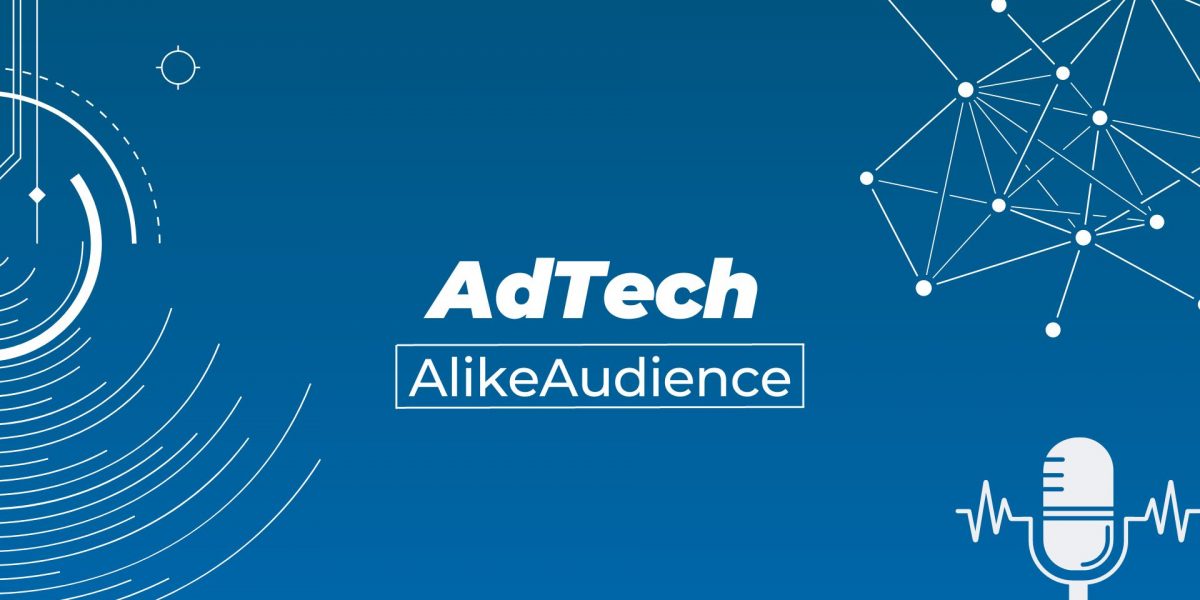 AdTech with AlikeAudience Podcast